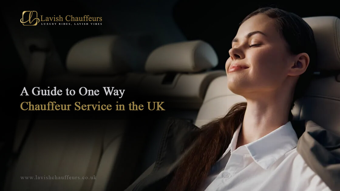 A Guide to One-Way Chauffeur Service in the UK